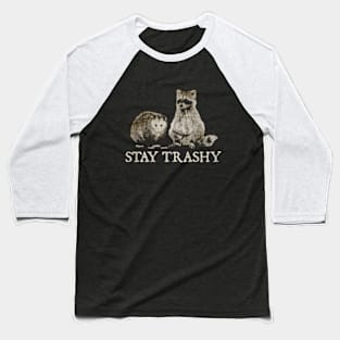 Stay Trashy Possum Raccoon Baseball T-Shirt